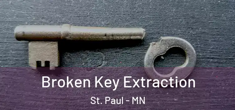 Broken Key Extraction St. Paul - MN